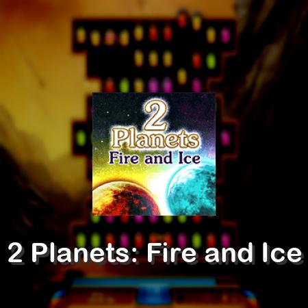 2 Planets: Fire and Ice