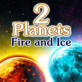 2 Planets: Fire and Ice