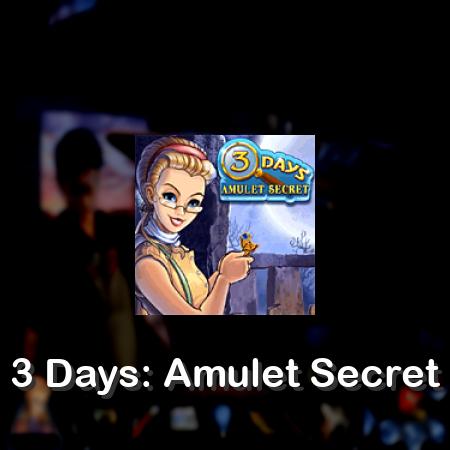 3 Days: Amulet Secret