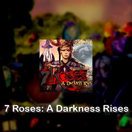 7 Roses: A Darkness Rises