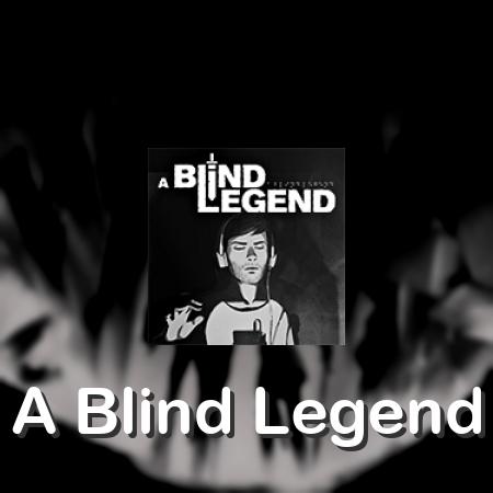 A Blind Legend