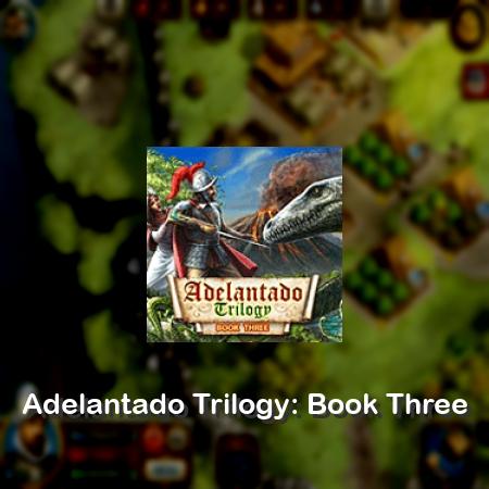 Adelantado Trilogy: Book Three
