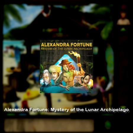 Alexandra Fortune: Mystery of the Lunar Archipelago
