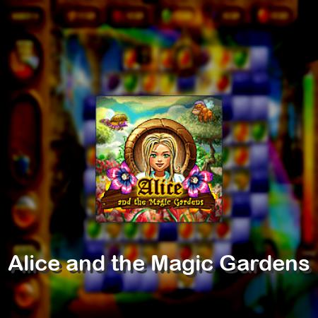 Alice and the Magic Gardens