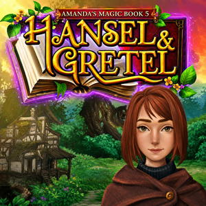 Amanda's Magic Book 5: Hansel and Gretel