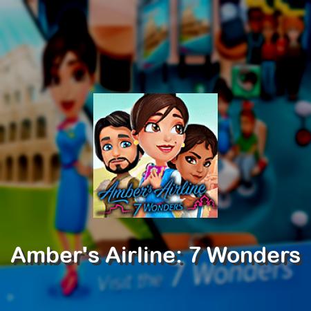 Amber's Airline: 7 Wonders