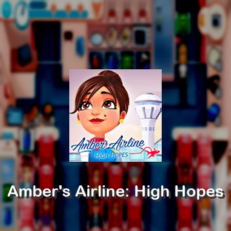 Amber's Airline: High Hopes