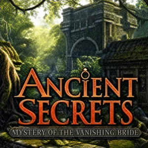 Ancient Secrets: Mystery of the Vanishing Bride