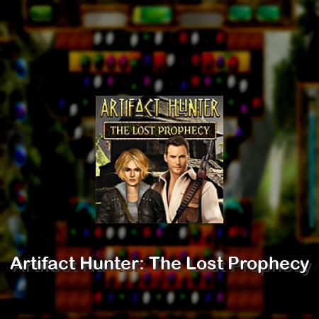 Artifact Hunter: The Lost Prophecy