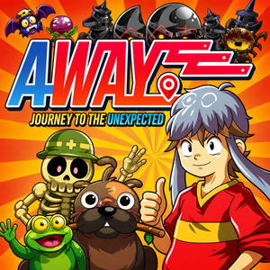 Away: Journey to the Unexpected