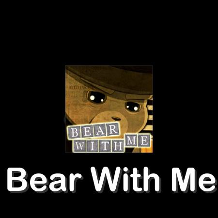Bear With Me