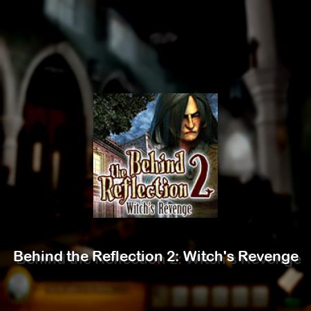 Behind the Reflection 2: Witch's Revenge