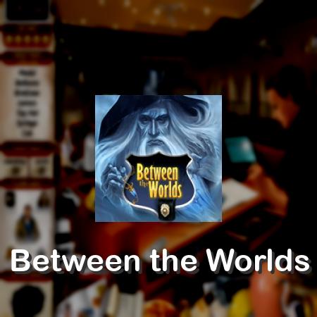 Between the Worlds
