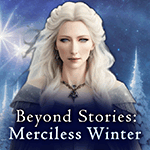 Beyond Stories: Merciless Winter