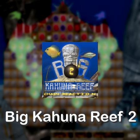 Big Kahuna Reef 2: Chain Reaction