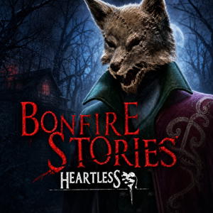 Bonfire Stories: Heartless