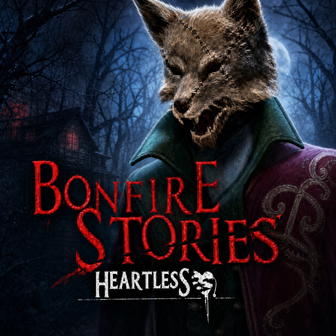 Bonfire Stories: Heartless