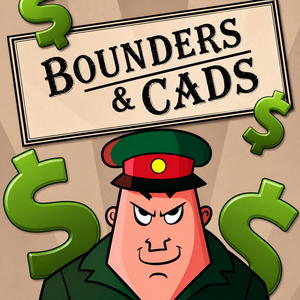 Bounders and Cads