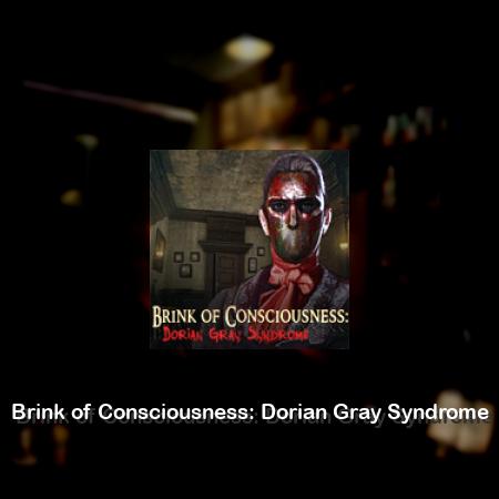 Brink of Consciousness: Dorian Gray Syndrome