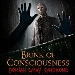 Brink of Consciousness: Dorian Gray Syndrome