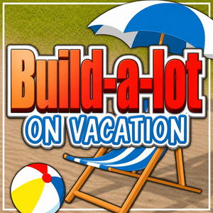 Build-a-lot: On Vacation