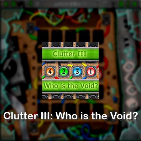 Clutter III: Who is the Void?