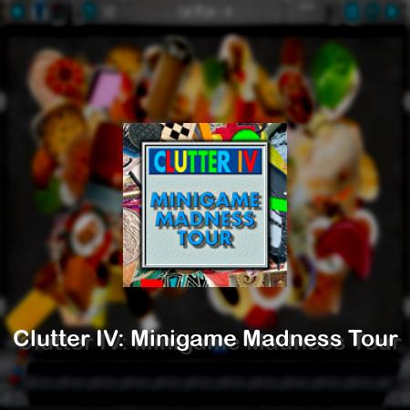 Clutter IV: Minigame Madness Tour