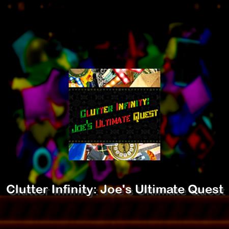 Clutter Infinity: Joe's Ultimate Quest