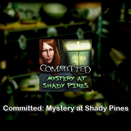 Committed: Mystery at Shady Pines