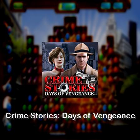 Crime Stories: Days of Vengeance