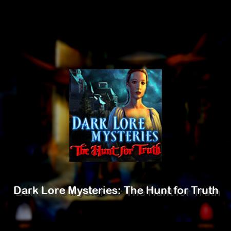 Dark Lore Mysteries: The Hunt for Truth