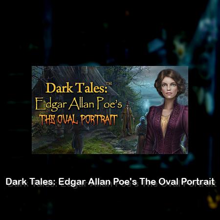 Dark Tales: Edgar Allan Poe's The Oval Portrait