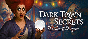 Dark Town Secrets: The Last Burger