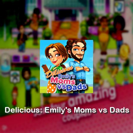 Delicious: Emily's Moms vs Dads
