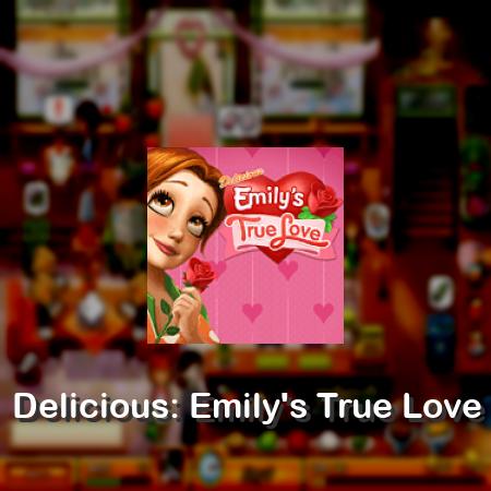 Delicious: Emily's True Love