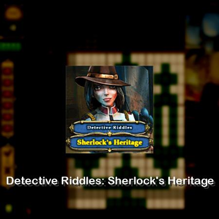Detective Riddles: Sherlock's Heritage