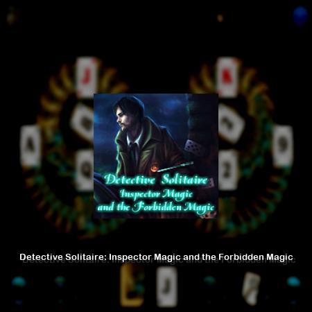 Detective Solitaire: Inspector Magic and the Forbidden Magic