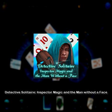 Detective Solitaire: Inspector Magic and the Man without a Face