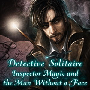 Detective Solitaire: Inspector Magic and the Man without a Face