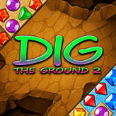 Dig the Ground 2