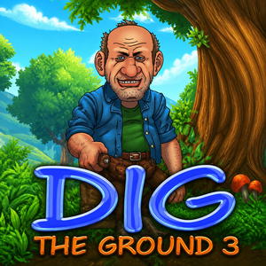 Dig the Ground 3