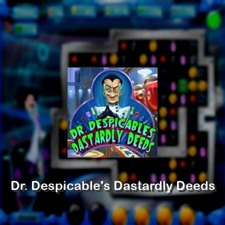 Dr. Despicable's Dastardly Deeds