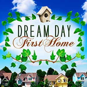 Dream Day First Home