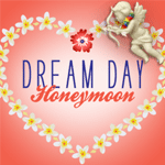 Dream Day Honeymoon