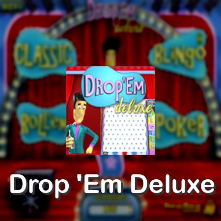 Drop 'Em Deluxe