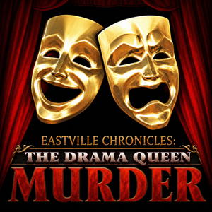Eastville Chronicles: The Drama Queen Murder