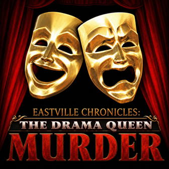 Eastville Chronicles: The Drama Queen Murder
