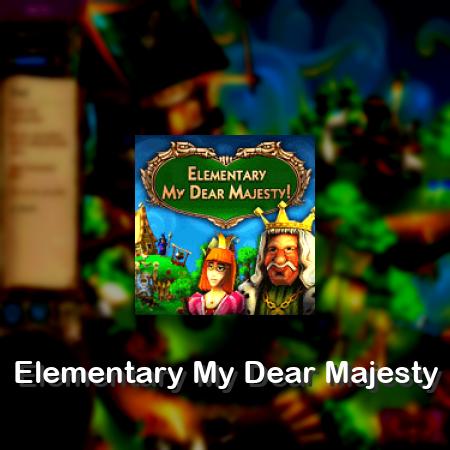 Elementary My Dear Majesty