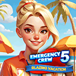 Emergency Crew 5: Blazing Vacation