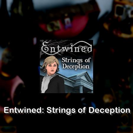 Entwined: Strings of Deception